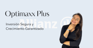 Optimaxx Plus de Allianz: Inversión Segura y Crecimiento Garantizado
